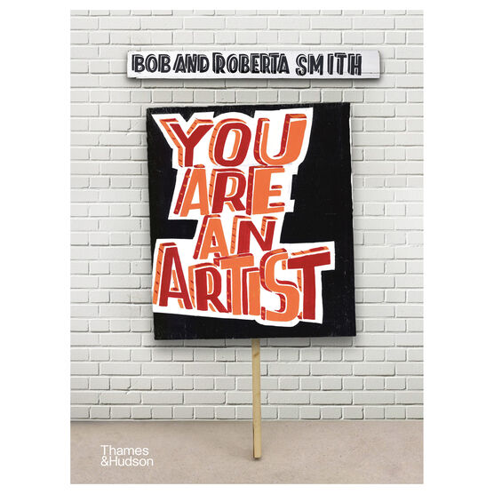 Bob & Roberta Smith: You Are an Artist - signed copy